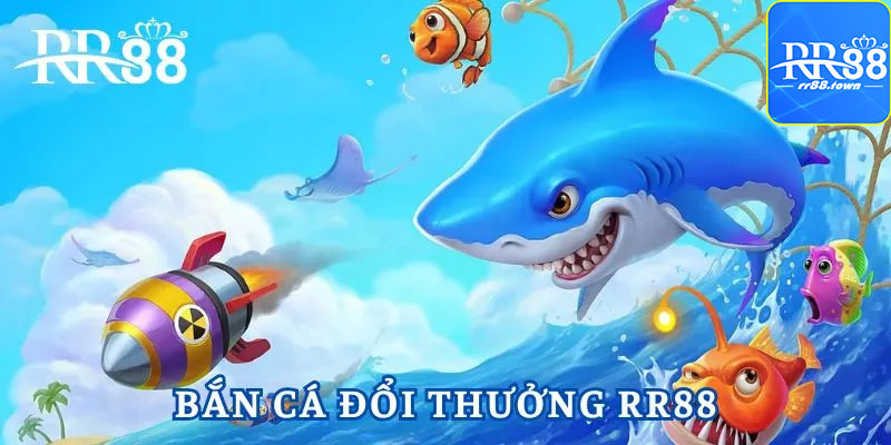 Bắn cá đổi thưởng tại RR88